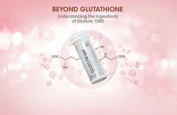 Beyond Glutathione: Understanding the Ingredients of Glutone 1000 - Glutone