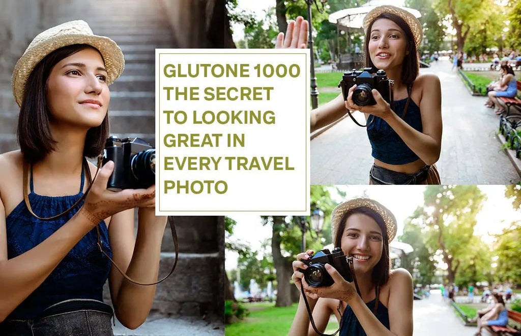 Glutone 1000 Tablets : Your Secret to Stunning Vacation Photos
