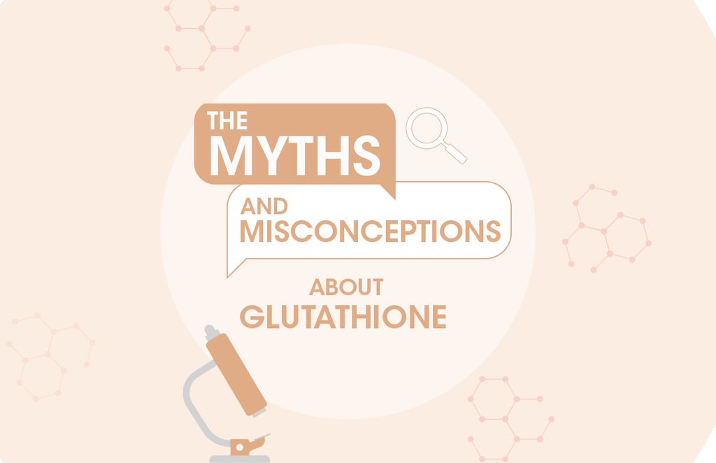 The Myths and Misconceptions about Glutathione