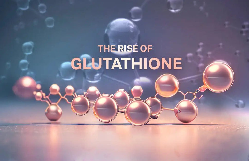 The Rise of Glutathione: How This Antioxidant is Changing the Beauty Game