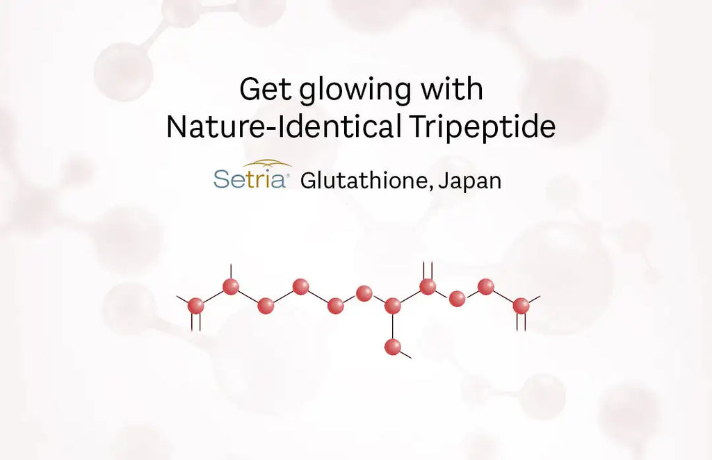 Setria Glutathione: The Nature-Identical Tripeptide for Glowing and Radiant Skin