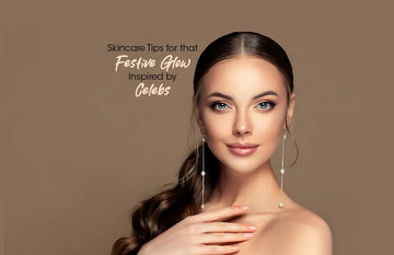 Skincare Tips For That Festive Glow Inspired By Celebs - Glutone