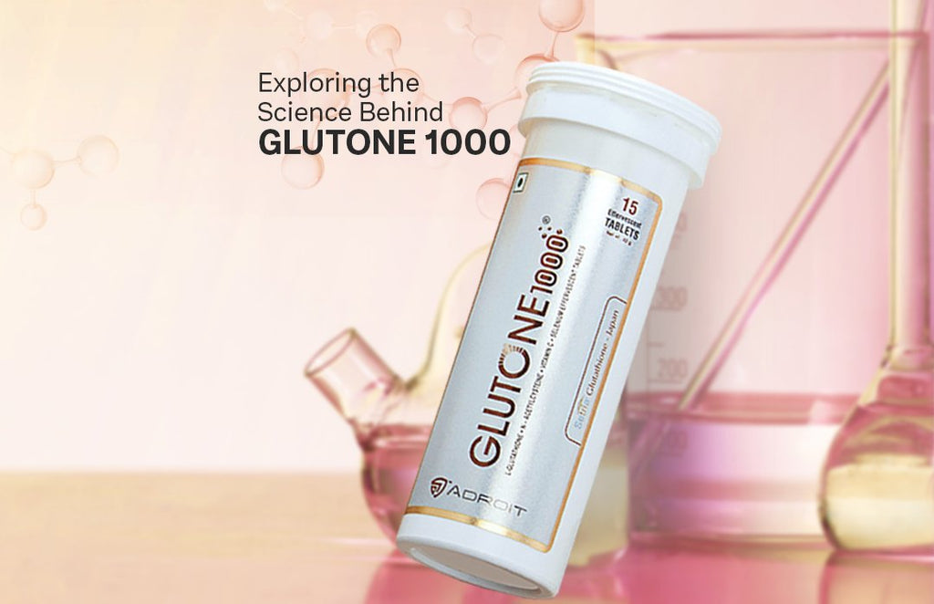 Exploring the Science Behind Glutone 1000 Tablet Benefits