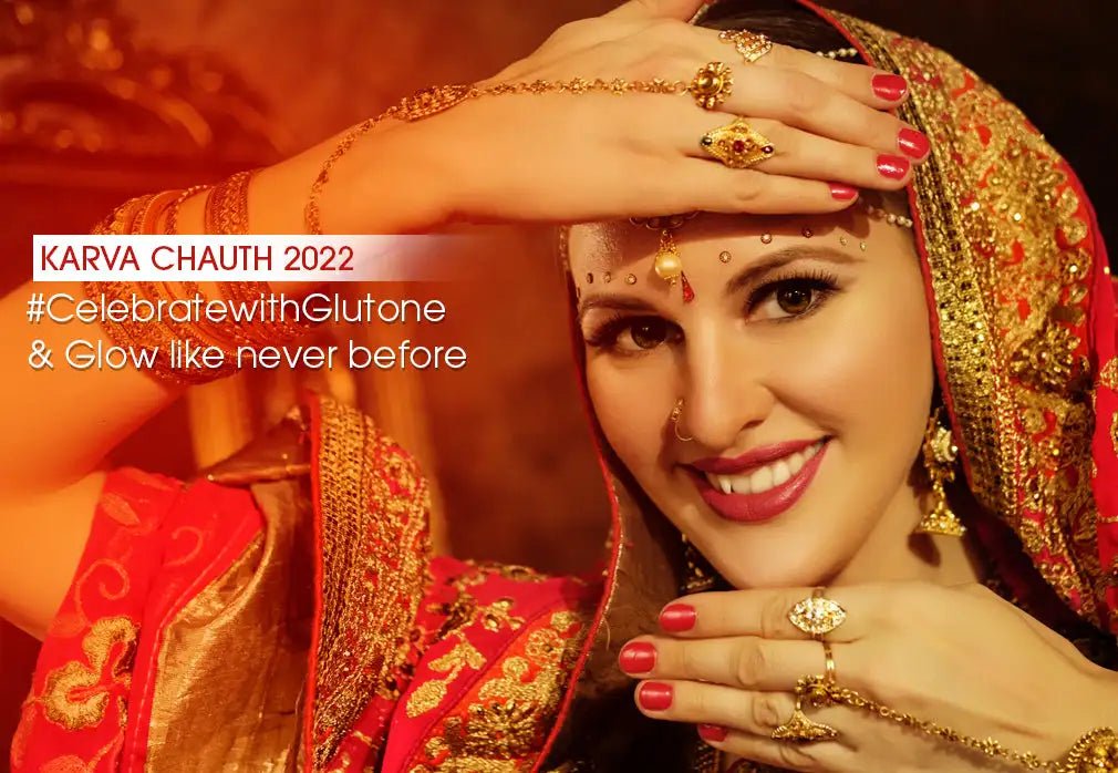 Karva Chauth 2022: #celebratewithglutone and glow like never before - Glutone