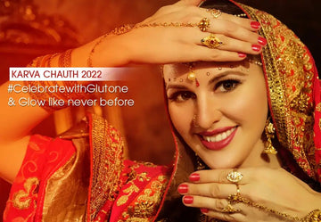 Karva Chauth 2022: #celebratewithglutone and glow like never before - Glutone