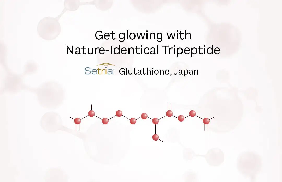 Setria Glutathione: The Nature-Identical Tripeptide for Glowing and Radiant Skin - Glutone