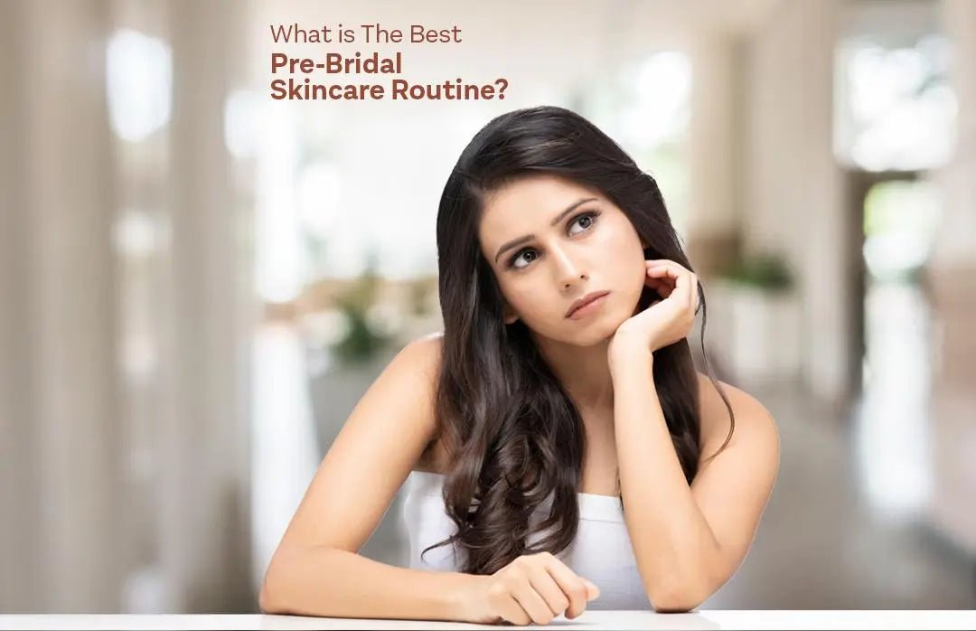 What is the Best Pre-Bridal Skincare Routine? - Glutone